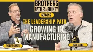 Manufacturing Leadership & Family Owned Companies | BBB Podcast