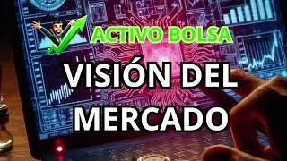 VISI&Oacute;N DEL MERCADO DE ACTIVO BOLSA