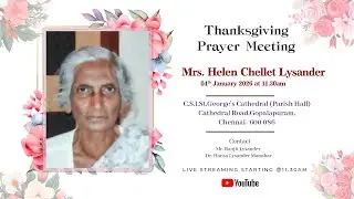 Thanksgiving Prayer Meeting of Mrs. Helen Chellet Lysander (aged 96 yrs) I 04.01.2026, 11.30 am
