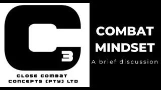 Combat Mindset - A Brief Discussion.