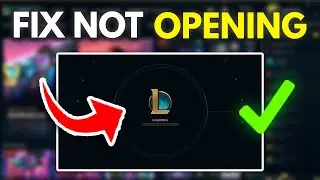 How to Fix League of Legends Not Opening (2025)