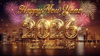 Happy New Year Medley Nonstop Disco Remix 🎄 Nonstop New Year Songs Medley 2026 🌳 Nonstop Disco 2026