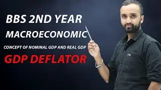 Concept of Nominal GDP and real GDP // GDP deflator // BBS 2nd year // Macroeconomics
