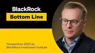 Perspectives 2025 du BlackRock Investment Institute | BlackRock Bottom Line