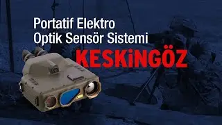 PORTATİF ELEKTRO OPTİK SENSÖR SİSTEMİ: KESKİNGÖZ