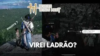 Me Tornei um LADRÃO?! 😱🗡️ Escolha Sombria em Where Winds Meet | Gameplay