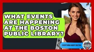 What Events Are Happening at the Boston Public Library? - Everything About Boston