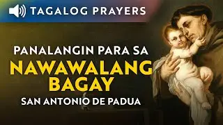 Panalangin para sa Nawawalang Bagay &bull; Tagalog St. Anthony Prayer