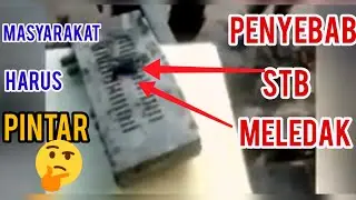 kronologi stb / set top box meledak? masyarakat harus pintar