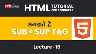 sub and sup tag in html | Lecture 16 | HTML tutorial for beginners