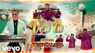Orquesta Tropicalisima - Ven Tú