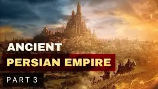 History of Persian Empire | Ancient Achaemenid Empire | How Persian Empire Changed the World |