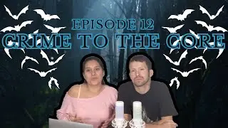 Crime To The Core Ep. 12 | Melvin Forte