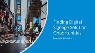 Identifying Digital Signage Opportunities I PresentationPoint
