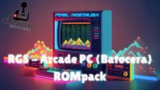 Pixel Nostalgia - RGS ROMPack - Arcade PC (Batocera)