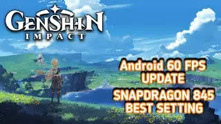 Genshin Impact SD845 Performance Test - 60 FPS Update
