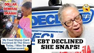 Food Stamp Meltdown at Dollar General! Her EBT Card Got Declined! She Snaps On The Casher?
