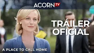 Acorn TV | A Place to Call Home | Tr&aacute;iler Oficial