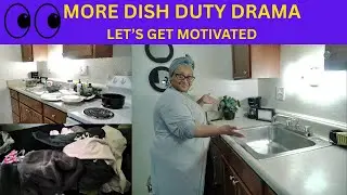 More Dish Duty Drama | Let's Get Motivated