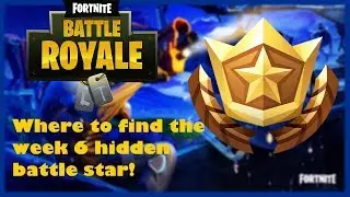 WHERE TO FIND THE WEEK 6 AND 7 HIDDEN BATTLE STAR LOCATIONS | Fortnite