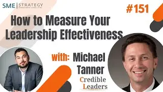 How to Measure Your Leadership Effectiveness w/Michael Tanner Ep.151