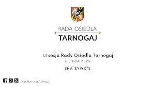 2025.07.02 -  LI sesja Rady Osiedla Tarnogaj