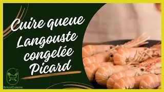 Comment cuire queue de langouste congel&eacute;e picard
