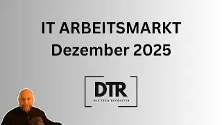 IT Arbeitsmarkt Bericht Dezember 2025 - von der IT Personalvermittlung Die Tech Recruiter GmbH