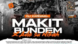 Dj Makit Bundem X Ade Su Nikah - Style Partyan karnaval 2026