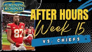 AFTER HOURS: Week 15 vs. Kansas City Chiefs