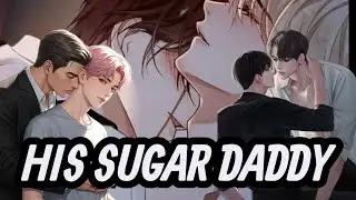 HIS SUGAR DADDY 🔞🌚BL SERIES 💫#explore #bl #blmanhwa #blstory #blseries #romantic #trending #trending