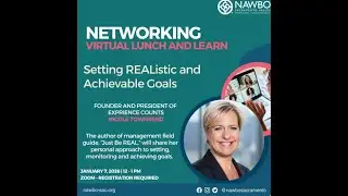 Setting, Monitoring, and Achieving Goals&mdash;The REAL Way I NAWBO-Sac Lunch & Learn