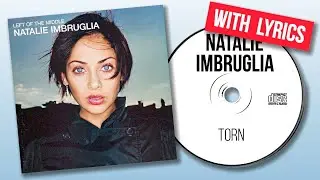 Natalie Imbruglia - Torn (Lyrics)