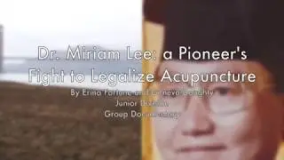 Dr Miriam Lee:  a Pioneer's Fight to Legalize Acupuncture
