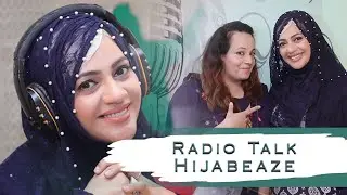 Radio Talk Hijabeaze | Hijabeaze by Urooj