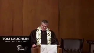 CAUMC Service of Tom Laughlin - June 21, 2025