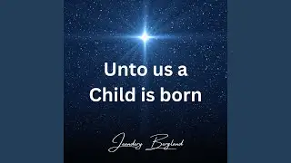 Unto Us a Child Is Born