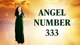 The Meaning of Angel Number 333