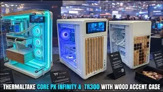 Thermaltake Core PX Infinity WS ARGB And Wood Accents of TR300/TR200 PC Case Launched @ CES 2026