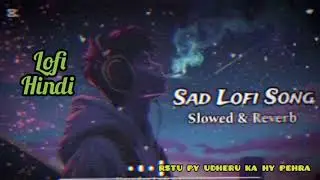 rstu py udheru ka hy pehra || lofihindisong #lofi #lofimusic 