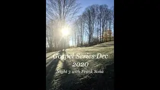 Gospel Series Dec 2020 Night 3 Frank Sona