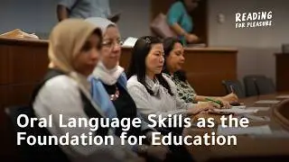 Oral Language Skills as the Foundation for Education - Reading for Pleasure Conference 2024