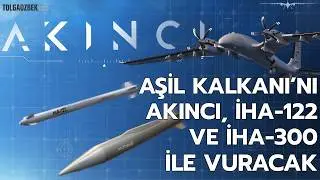 AKINCI to Strike Greece’s Achilles Shield with IHA-122 and IHA-300