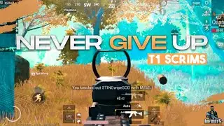Never Give Up | T1 and T2 Scrims Montage | InfinityOP | PUBG Mobile