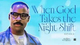 When God Takes the Night Shift — Pastor Brandon Watts | Esther 6