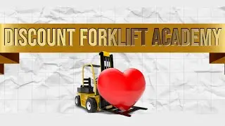 Discount Forklift Academy Lesson 1 - Forklift Basics