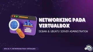 BAB 3 NETWORKING PADA VIRTUALBOX | DEBIAN & UBUNTU SERVER ADMINISTRATION