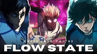 ENTER THE FLOW STATE | Isagi, Rin, Shidou & Ego's Key to Rise &ndash; Blue Lock Motivational Speech...