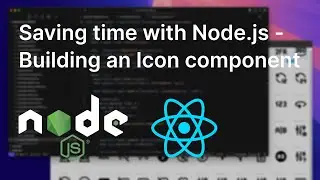 Saving time with Node.js - Building an Icon component in React