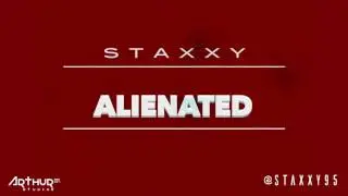 Staxxy - Alienated *AUDIO*
